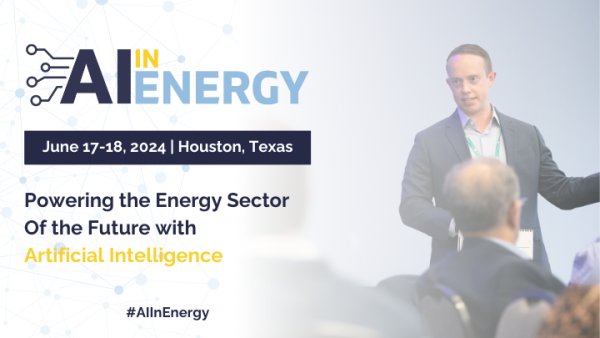 AI in Energy Summit: Unlock Your Artificial Intelligence Potential by Joining Energy Leaders in Houston, June 17-18