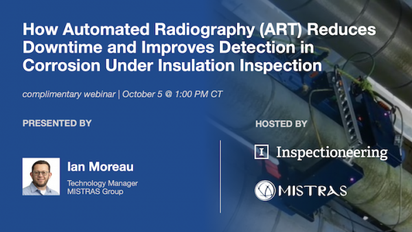 How Automated Radiography (ART) Reduces Downtime and Improves Detection in Corrosion Under Insulation Inspection