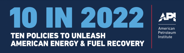 API Unveils 10-Point Policy Plan to Restore U.S. Energy Leadership, Fuel Economic Recovery