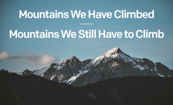 Mountains We Have Climbed – Mountains We Still Need to Climb