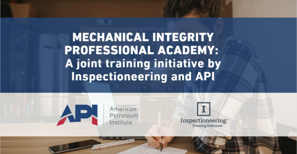 API and Inspectioneering Launch Three New MIP Academy Online Training Courses