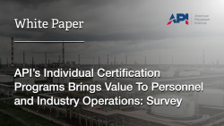 API’s Individual Certification Programs Brings Value To Personnel and Industry Operations: Survey