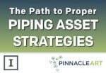 The Path to Proper Piping Asset Strategies