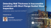 Detecting Wall Thickness in Inaccessible Locations with Short-Range Guided Wave Inspection