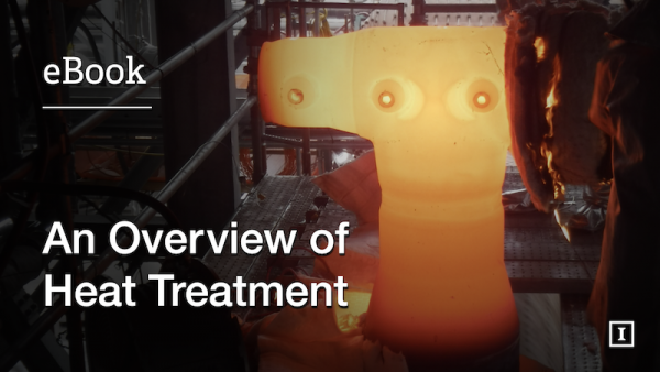 An Overview of Heat Treatment