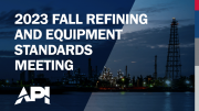 2023 Fall Refining and Equipment Standards Meeting